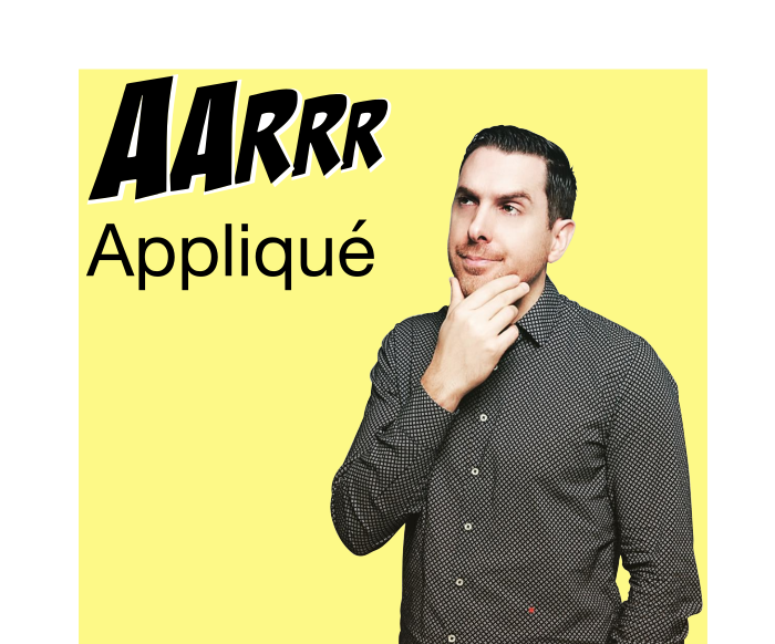 aarrr appliqué podcast marketing growth